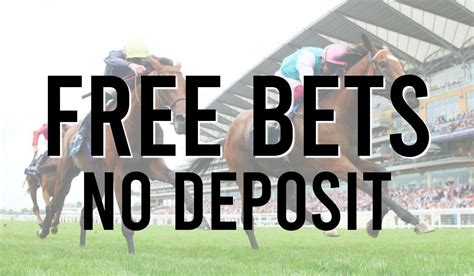free horse racing bets no deposit|Free Horse Racing Bets & UK Betting Offers .
